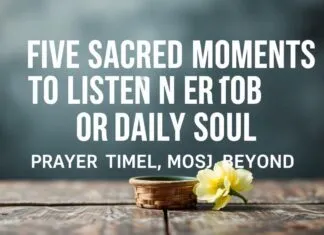 Günlük Ruhunuzu Dinleyen 5 Kutsal An: Namaz Vakitleri ve Ötesi Five Sacred Moments to Listen to Your Daily Soul: Prayer Times and Beyond