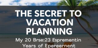 Tatil Planlamanın Gizli Sırrı: Benim 20 Yılın Deneyimim The Secret to Vacation Planning: My 20 Years of Experience